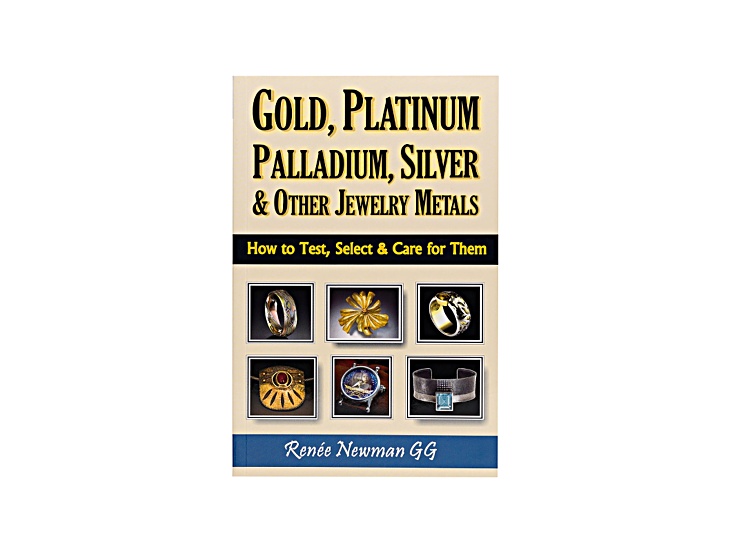 Gold, Platinum, Palladium, Silver And Other Jewelry Metals Paperback Edition