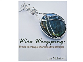 Wire Wrapping: Simple Techniques for Beautiful Designs