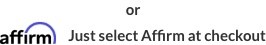 or just select Affirm at checkout 