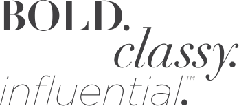 Bold. Classy. Influential.