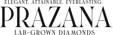Elegant. Attainable. Everlasting. Prazana Lab-Grown Diamonds